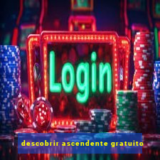 descobrir ascendente gratuito